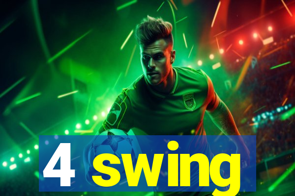 4 swing